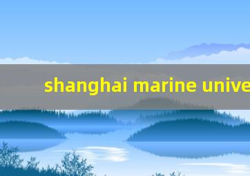 shanghai marine university